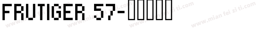 FRUTIGER 57字体转换